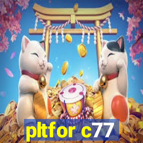 pltfor c77